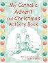 My Catholic Advent And Christmas Book