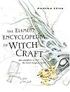 The Element Encyclopedia of Witchcraft: The Complete A-Z for the Entire Magical World