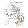 The Element Encyclopedia of Witchcraft: The Complete A-Z for the Entire Magical World