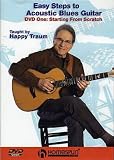 Easy Steps To Acoustic Blues Guitar 1 - Starting From Scratch [DVD]