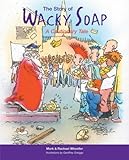 The story of wacky soap : a cautionary tale