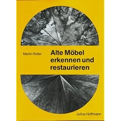 Alte M�bel erkennen und restaurieren