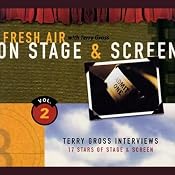 Fresh Air: On Stage and Screen, Volume 2 | [Terry Gross]