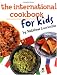 The International Cookbook for Kids