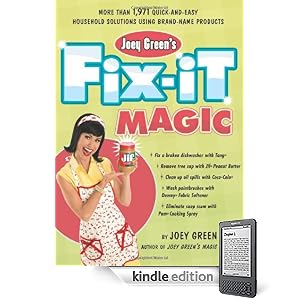 Joey Green's Fix-It Magic: More than 1,971 Quick-and-Easy Household Solutions Using Brand-Name Products