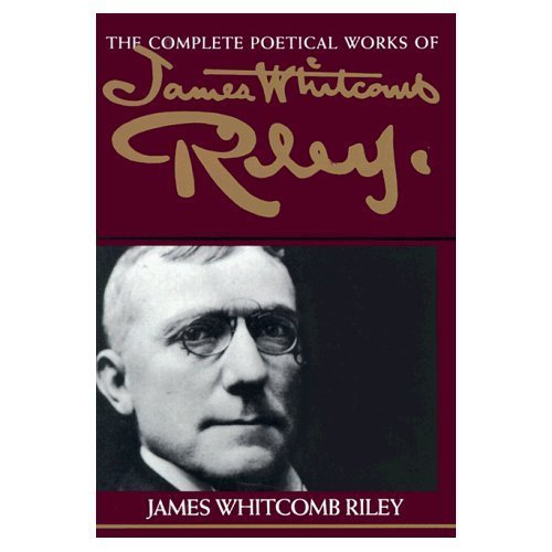The Complete Poetical Works of James Whitcomb Riley [Paperback] [1993] (Author) James Whitcomb Riley