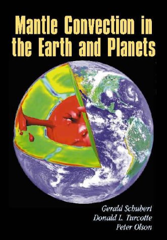 Mantle Convection in the Earth and Planets (Cambridge Monographs on Mechan)