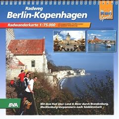 Radweg Berlin-Kopenhagen 1 : 75 000: Radwanderkarte mit ausgew�hlten Stra�ennamen zur besseren Orientierung. Mit dem Rad �ber Land und Meer durch Brandenburg, Mecklenburg-Vorpommern nach S�dd�nemark