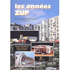 Les ann�es ZUP. Architectures de la croissance 1960-1973
