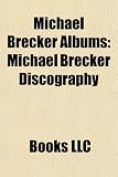 Michael Brecker Albums: Michael Brecker Discography, Pilgrimage, Directions in Music: Live at Massey Hall, Tales from the Hudson