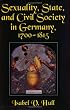 Sexuality, State, and Civil Society in Germany, 1700-1815