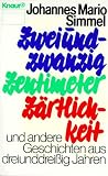 Zweiundzwanzig Zentimeter Z�rtlichkeit