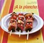 �A la plancha! (Grilling: With Friends) (Spanish Edition)