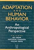 Adaptation and Human Behavior: An Anthropological Perspective (Evolutionary Foundations of Human Behavior)