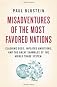 Misadventures of the Most Favored Nations: Clashing Egos, Festering Resentments, Inflated Ambitions, and Globalization's Big Crack-up