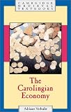 The Carolingian Economy (Cambridge Medieval Textbooks)