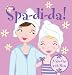 Spa-di-da!: A Spa Day with Mom