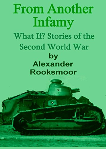 From Another Infamy: What If? Stories of the Second World War