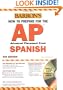 How to Prepare for the AP Spanish with Audio CDs (Barron's AP Spanish (W/3 CDs))
