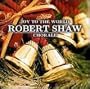 Robert Shaw Chorale: Joy to the World