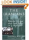 The Iranians: Persia, Islam and the Soul of a Nation