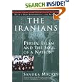The Iranians: Persia, Islam and the Soul of a Nation by  Sandra Mackey and Scott Harrop