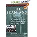 The Iranians: Persia, Islam and the Soul of a Nation