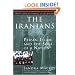 The Iranians: Persia, Islam and the Soul of a Nation