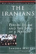 The Iranians: Persia, Islam and the Soul of a Nation