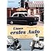 Vaters ganzer Stolz! Unser erstes Auto in den 50er und 60er Jahren