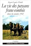 La vie des paysans Franc-comtois dans les années 1950