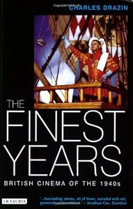 Image of The Finest Years: British Cinema of the 1940s (Cinema and Society)