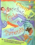 Cheap Psychological Tricks for Parents: 62 Sure-Fire Secrets and Solutions for Successful Parenting