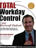 Total Workday Control Using Microsoft Outlook: The Eight Best Practices of Task and E-Mail Management