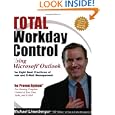 Total Workday Control Using Microsoft Outlook: The Eight Best Practices of Task and E-Mail...