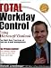 Total Workday Control Using Microsoft Outlook: The Eight Best Practices of Task and E-Mail Management