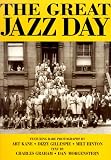 The Great Jazz Day: The Story of the Classic Photographs and the Unforgettable Film