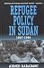 Refugee Policy in Sudan, 1967-1984 (Forced Migrations)