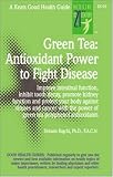 Green Tea: Antioxidant Power to Fight Disease (Good Health Guides)