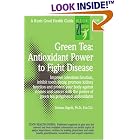 Green Tea: Antioxidant Power to Fight Disease (Good Health Guides) by  Debasis Bagchi