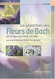 Revue De Vecchi  / Le grand livre des fleurs de Bach : 38 remèdes aux vertus naturelles