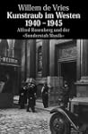 Kunstraub im Westen 1940-1945: Alfred...