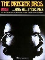 The Brecker Brothers - ...And All Their Jazz: Trumpet, Tenor Sax Transcriptions