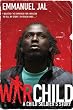 War Child: A Child Soldier's Story
