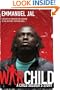 War Child: A Child Soldier's Story