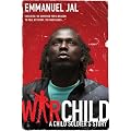 War Child: A Child Soldier's Story