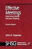Effective Meetings: Improving Group Decision Making (SAGE Human Services Guides)