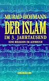 Der Islam im 3. Jahrtausend. Eine Religion im Aufbruch
