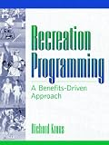 Recreation Programming: A Benefits-Driven Approach