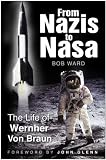 Review The History Press Ltd  / From Nazis to NASA: The Life of Wernher Von Braun